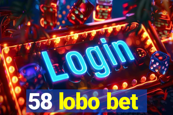 58 lobo bet